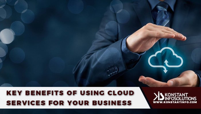 Key benefits of using cloud services for your business