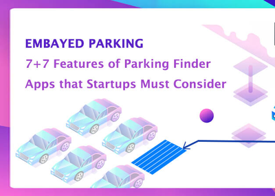 Embayed Parking: 7+7 Features of Parking Finder Apps that Startups Must Consider