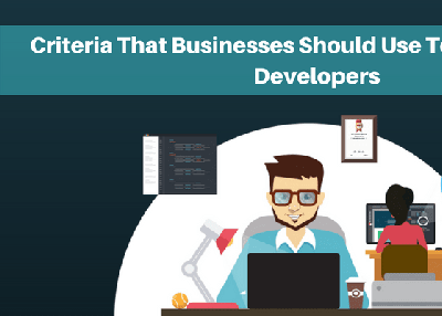 Criteria That Businesses Should Use To Evaluate App Developers