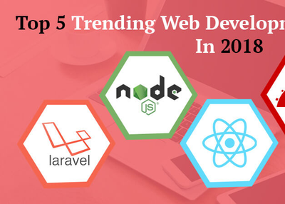 Top 5 Trending Web Development Frameworks In 2018