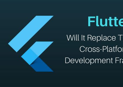 Flutter!! Will It Replace The Existing Cross-Platform App Development Frameworks?