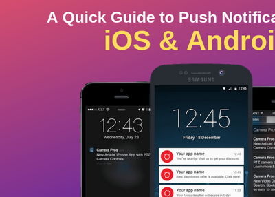 A Quick Guide to Push Notifications for iOS & Android