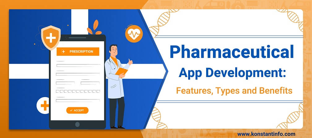 Pharmaceutical App Development: Features, Types, Benefits