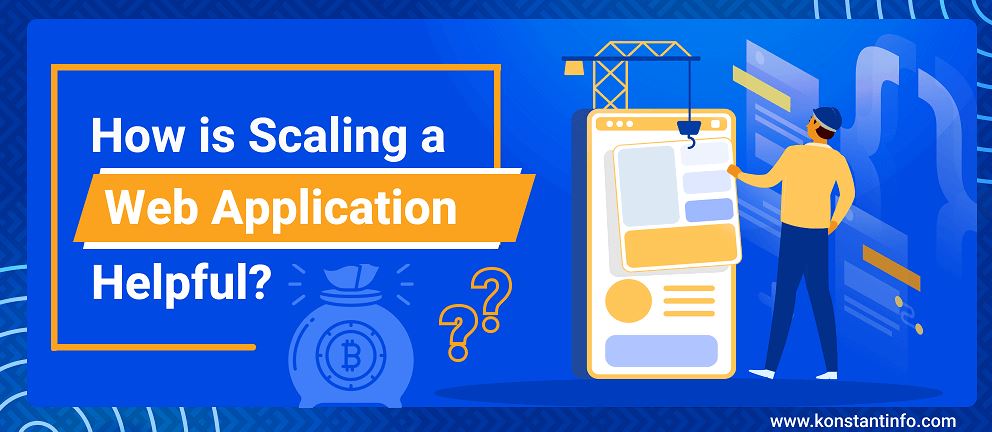 How Is Scaling A Web Application Helpful?
