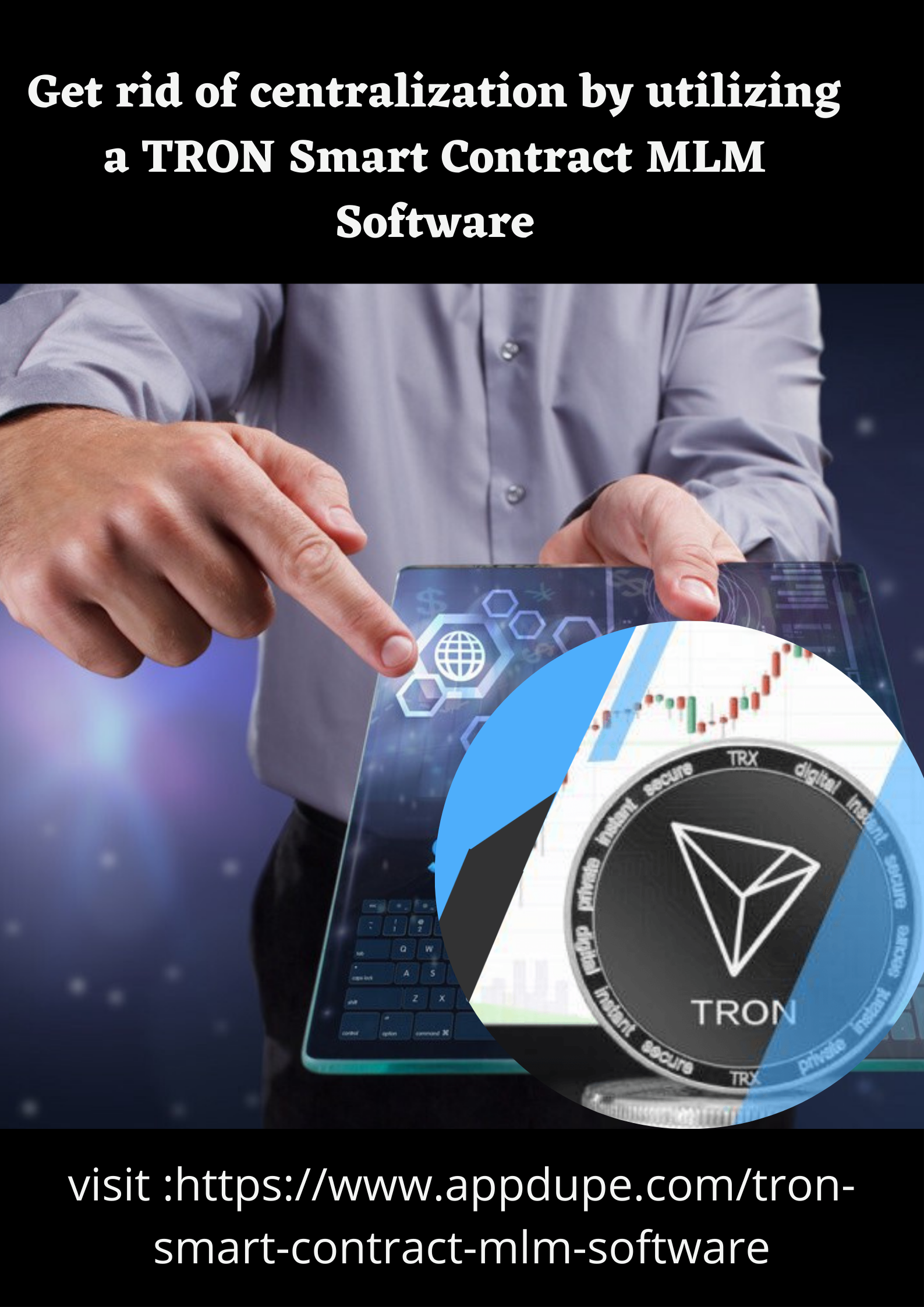 Get rid of centralization by utilizing a TRON Smart Contract MLM Software