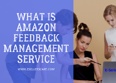 What Is Amazon Feedback Management Service