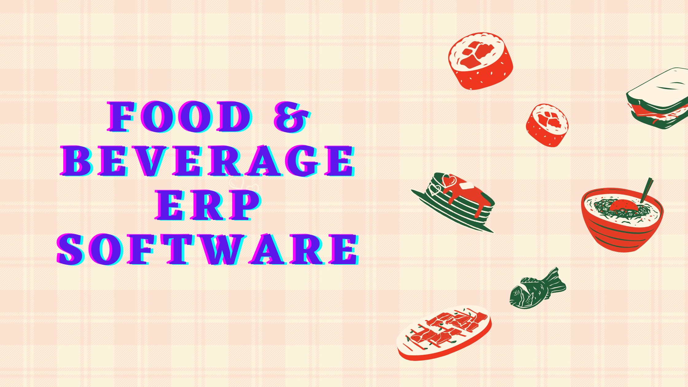 ERP Software for Food and Beverage Industry