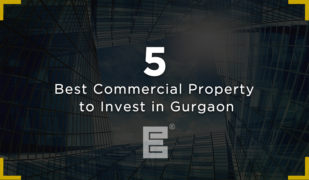 5 Best Commercial Property To Invest In Gurgaon
