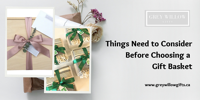 Things Need to Consider Before Choosing a Gift Basket