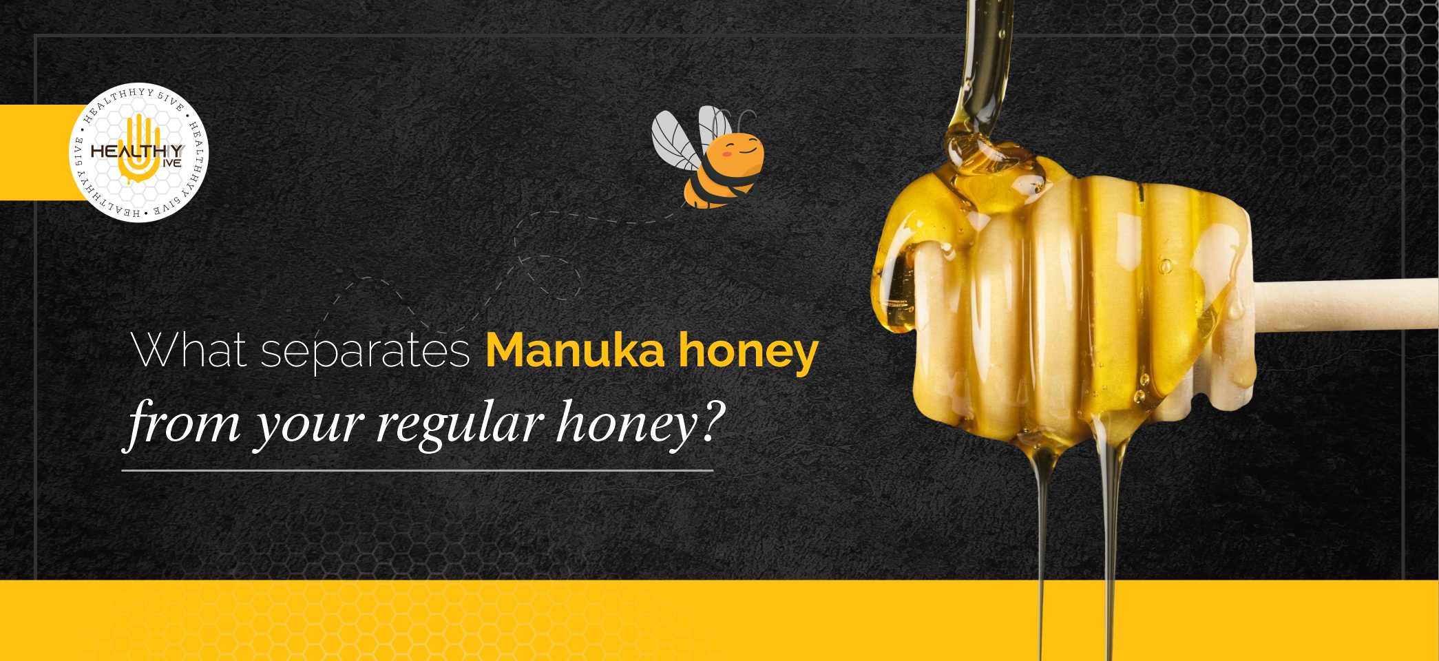 What Separates Manuka Honey From Your Regular Honey?