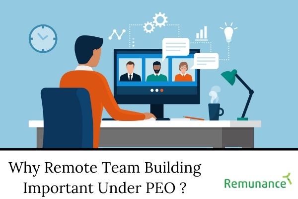 Why is remote team building important especially under PEO?