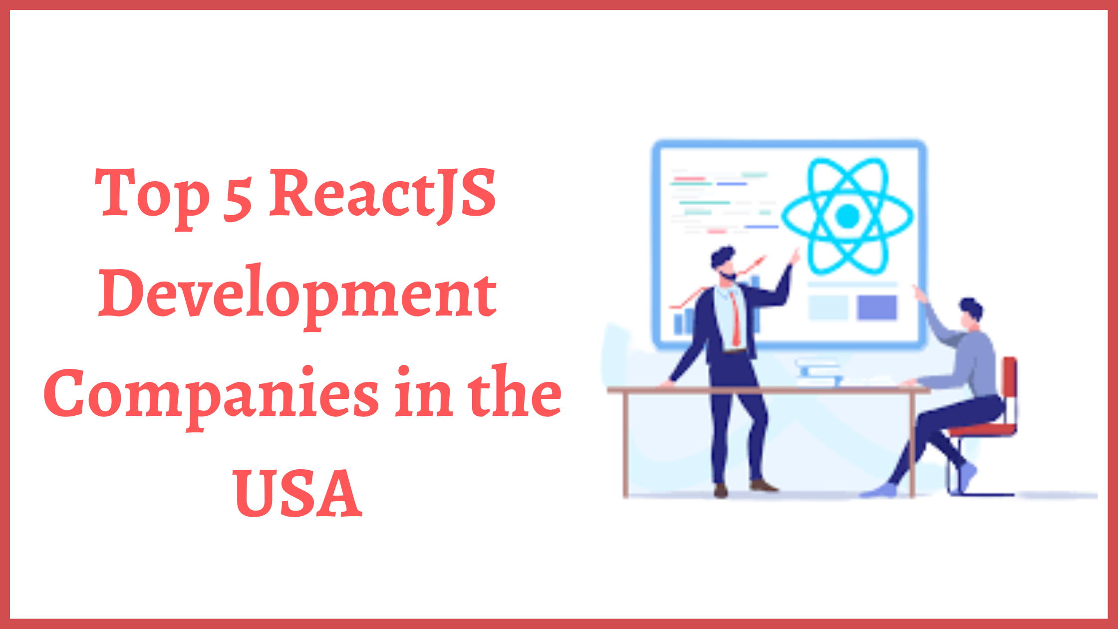 Top 5 ReactJS Development Companies in the USA