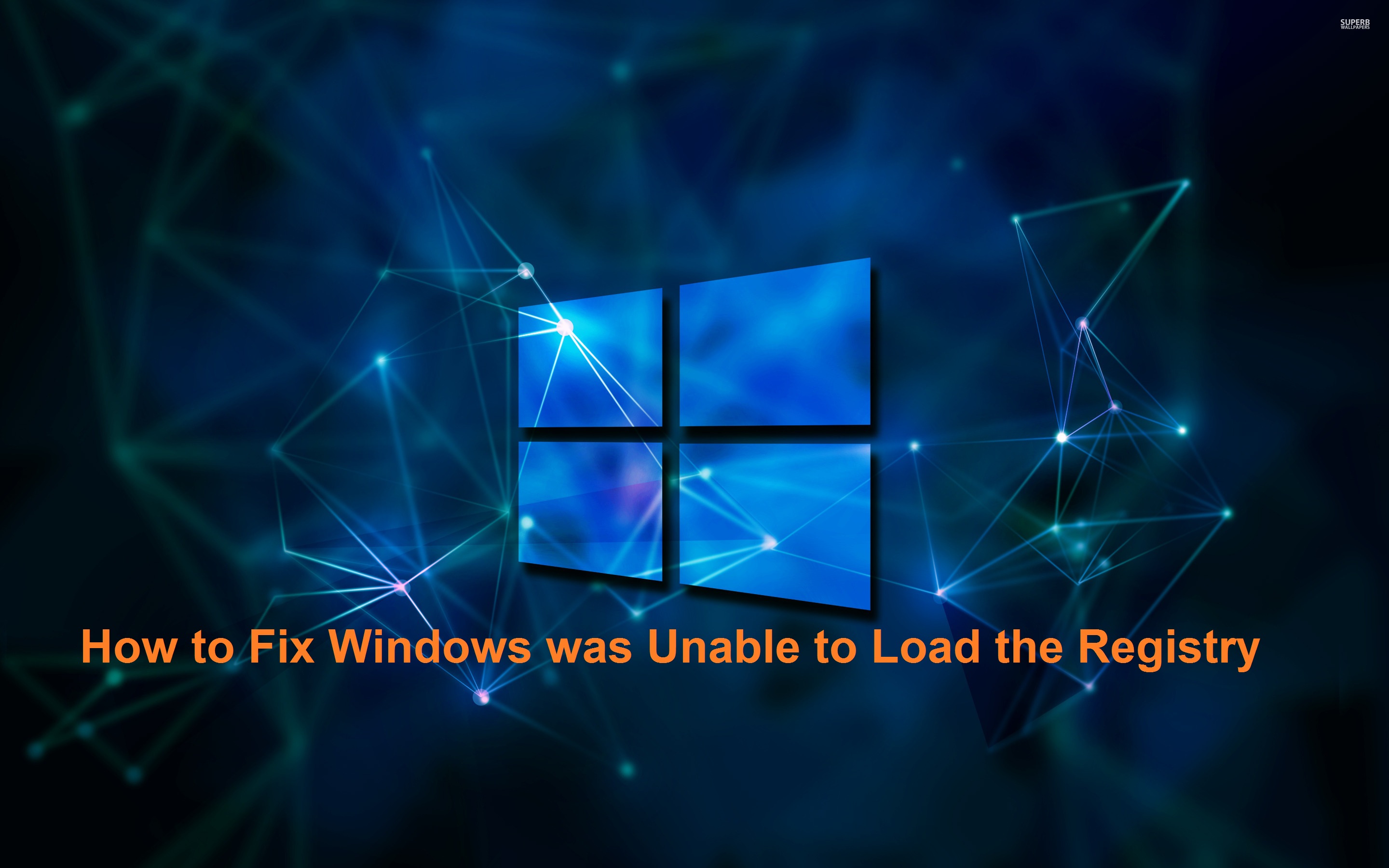 How to Fix Windows was Unable to Load the Registry