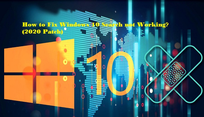 How to Fix Windows 10 Search not Working? (2020 Patch)