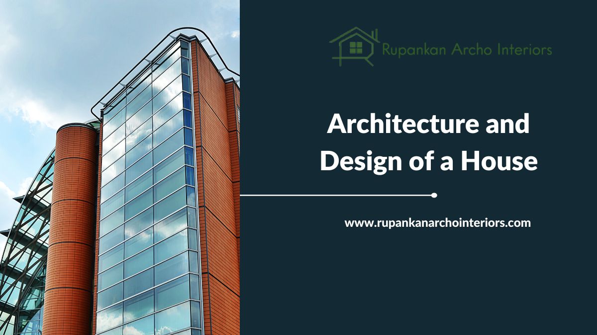The Architecture and Design of a House