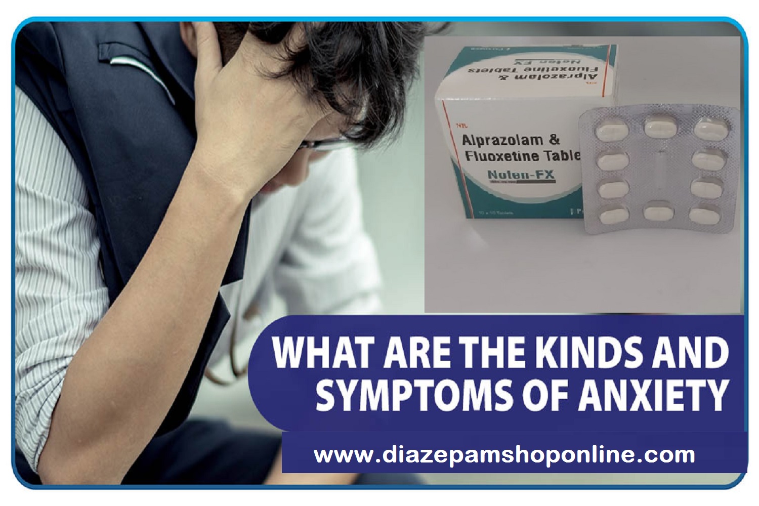 Alprazolam Today for Anxiety Treatment From Diazepamshoponline