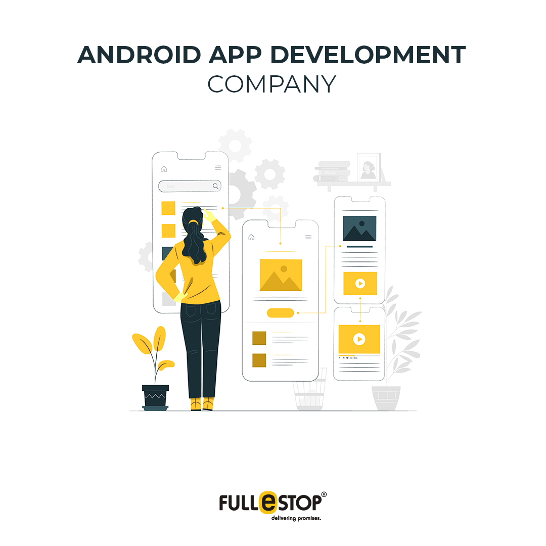 Dedicated Android App Development Company in India and UK - Fullestop