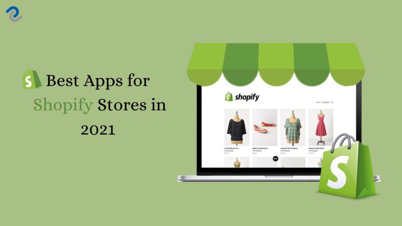 Best Apps for Shopify Stores in 2021