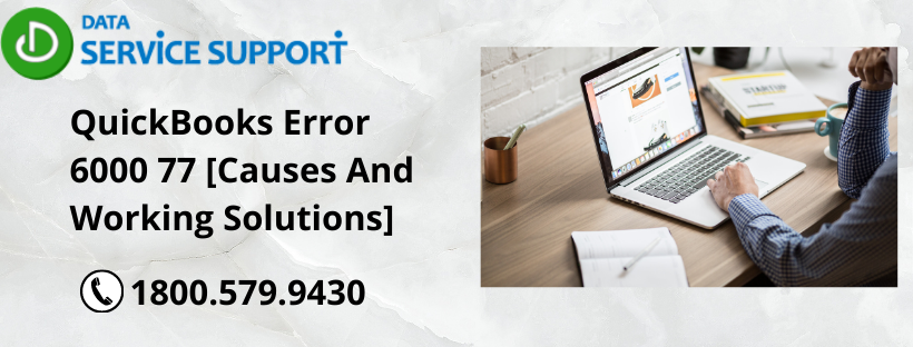 Solutions That Work For QuickBooks Error 6000 77