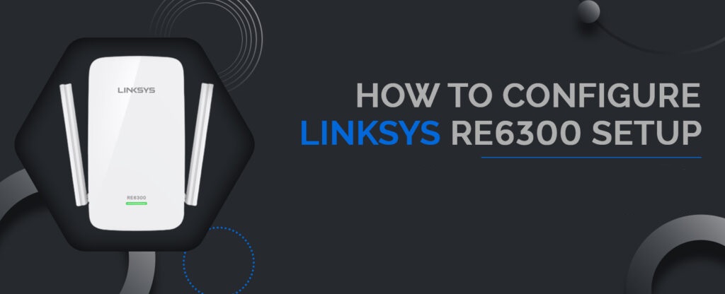 Linksys RE6300 extender setup