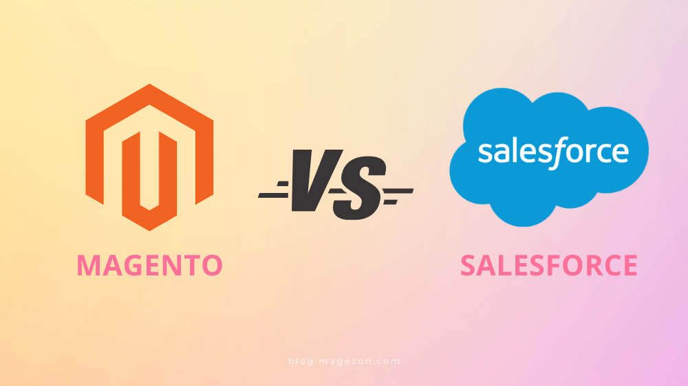 Magento Vs. Salesforce: The Battle Of The Best E-commerce Platforms In 2022