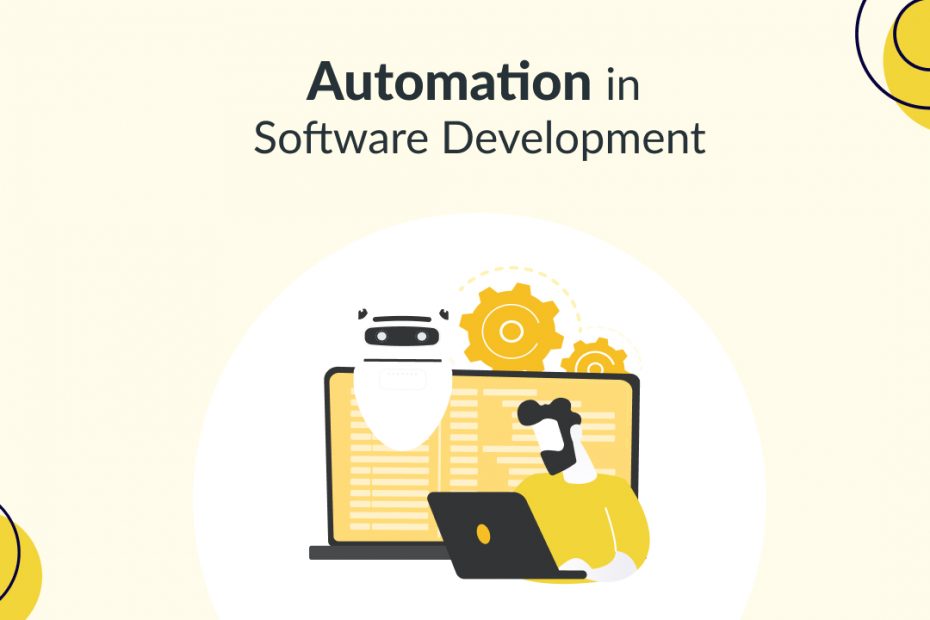 What are the Benefits of Automation in Software Development?