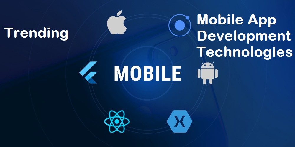 Top 5 Recent Trending Mobile App Development Technologies