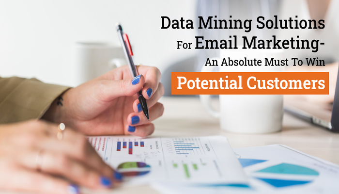 Data Mining Solutions For Email Marketing - An Absolute Must To Win Potential Customers