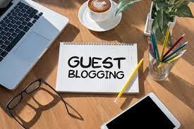 What is Guest Post Blogging- Why it is Most Important for Your Business?