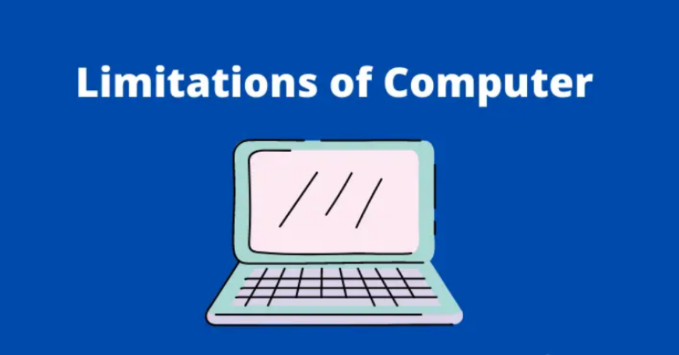 Some common limitations of computer