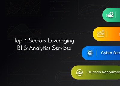 Top 4 Sectors Leveraging BI and Analytics Services