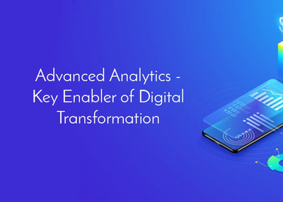 Advanced Analytics - key enabler of Digital Transformation