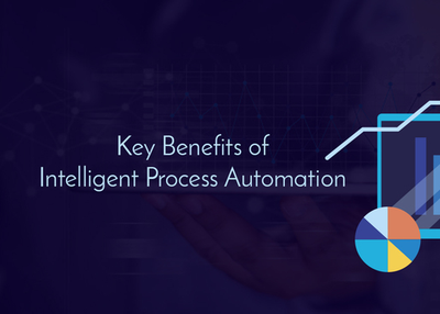 Key benefits of Intelligent Process Automation