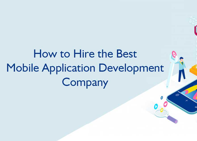 How to Hire the Best Mobile Application Development Company