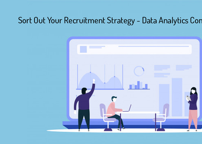 Sort Out Your Recruitment Strategy - Data Analytics Companies can Help