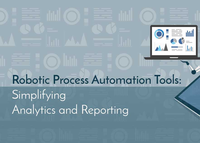 Robotic Process Automation Tools: Simplifying Analytics and Reporting