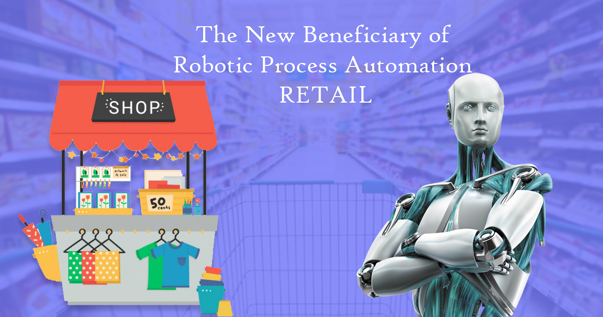 The New Beneficiary of Robotic Process Automation - Retail