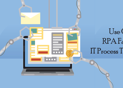 Use Cases of RPA Facilitating IT Process Transformation