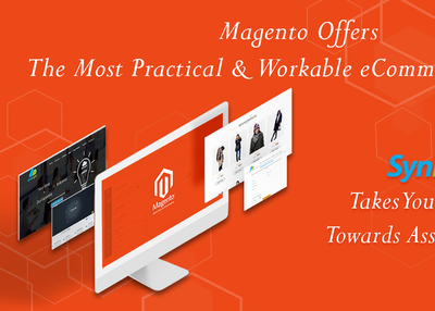 Magento Offers The Most Practical & Workable eCommerce Solution