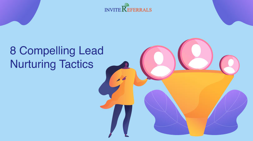8 Effective Lead Nurturing Tactics.