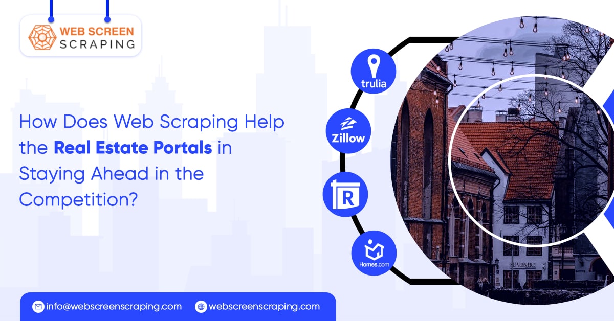 How Does Web Scraping Help The Real Estate Portals In Staying Ahead In The Competition?