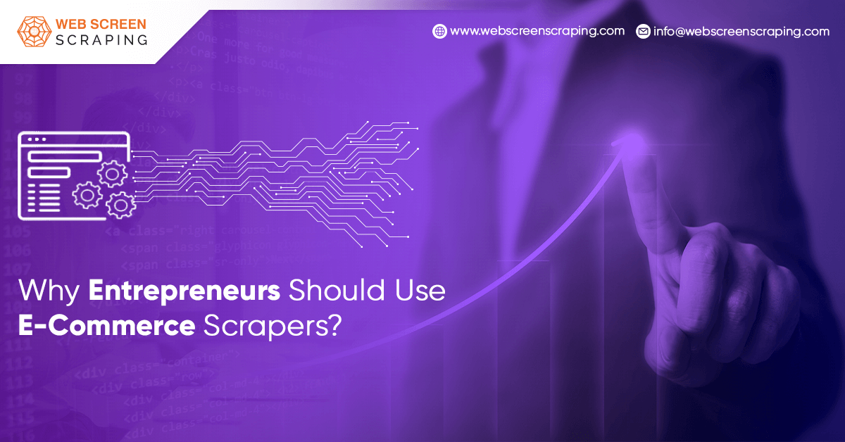 Why Entrepreneurs Should Use E-Commerce Scrapers?