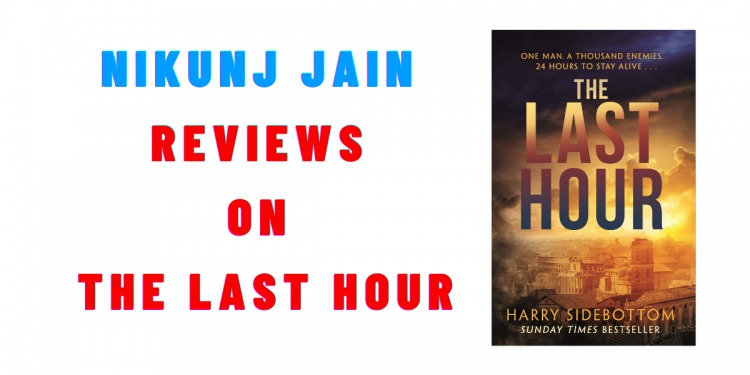 Nikunj Jain Reviews On The Last Hour