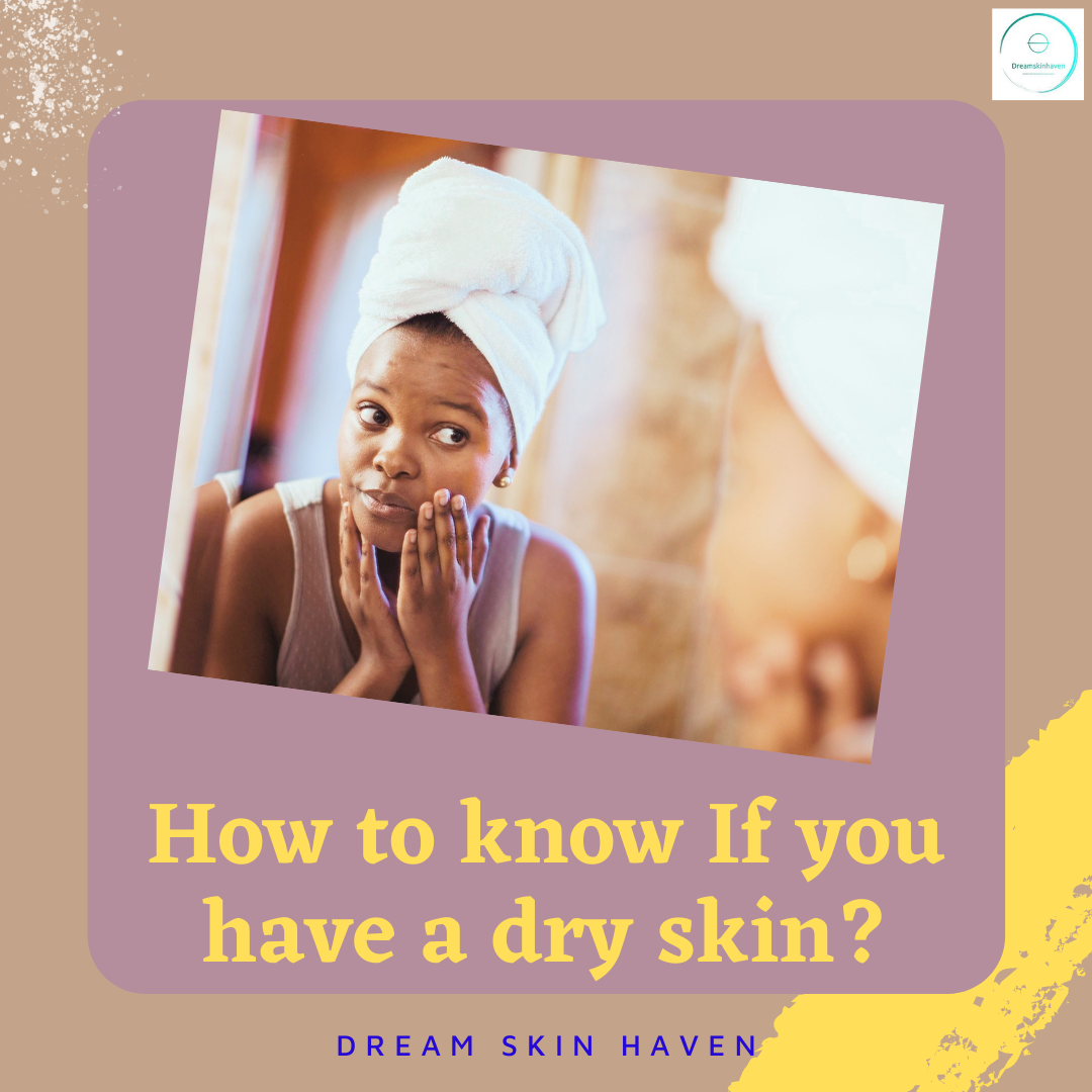 How to know if you have a dry skin?