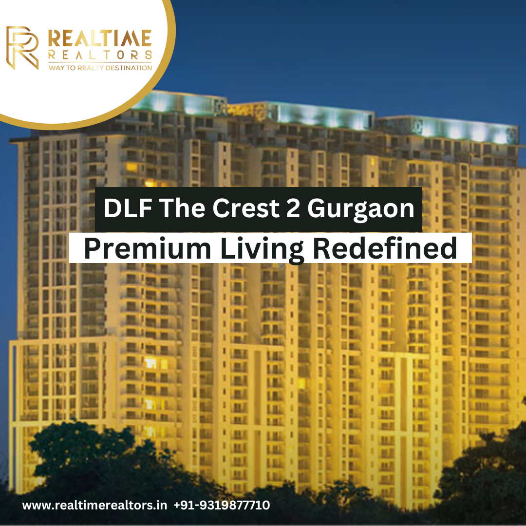 DLF The Crest 2 Gurgaon: Premium Living Redefined
