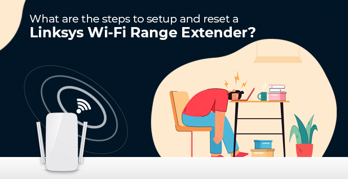 How to Reset a Linksys Range Extender? Linksys extender setup