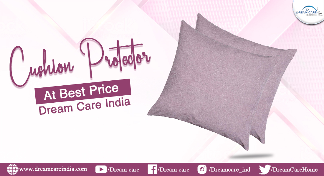 Why should You Invest in Cushion Protectors?