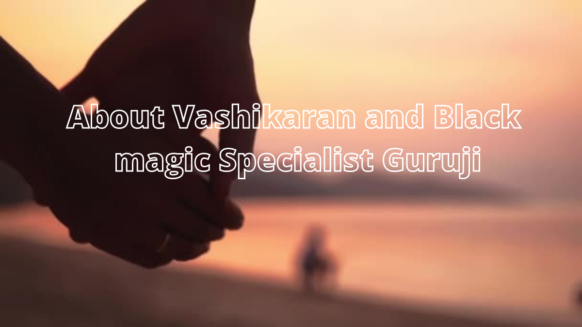 https://www.vashikaranorblackmagicspecialist.com/