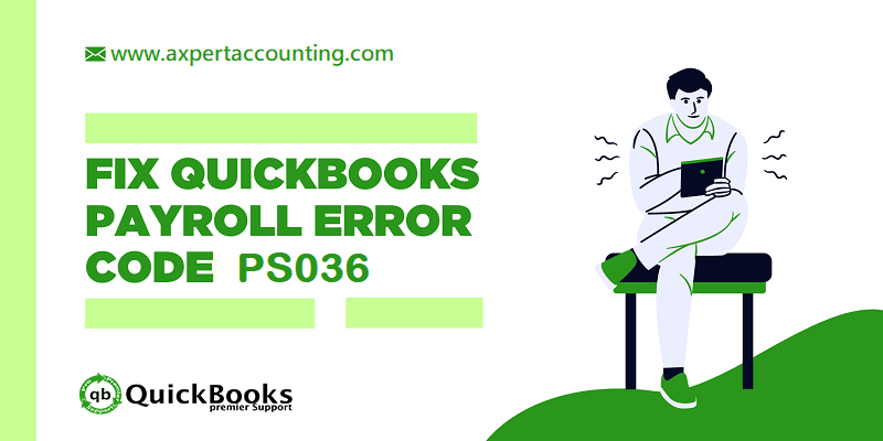 How to Troubleshoot QuickBooks error code PS036?
