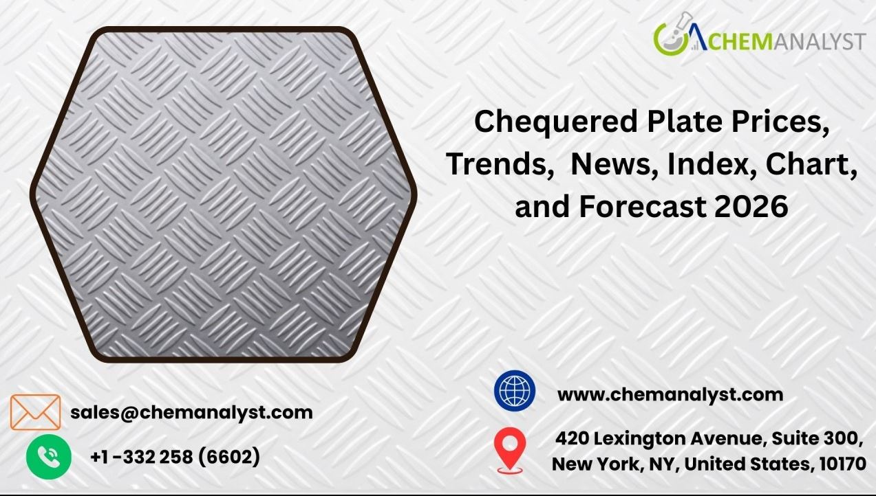 Chequered Plate Prices: Chart, Market Trends, Supply Dynamics, and Forecast Outlook 2026